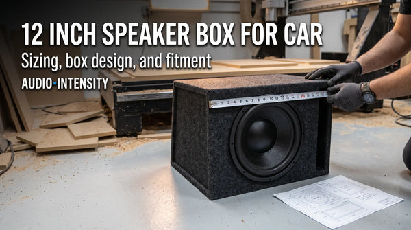 12 Inch Speaker Box for Car: Sizing and Box Design Guide