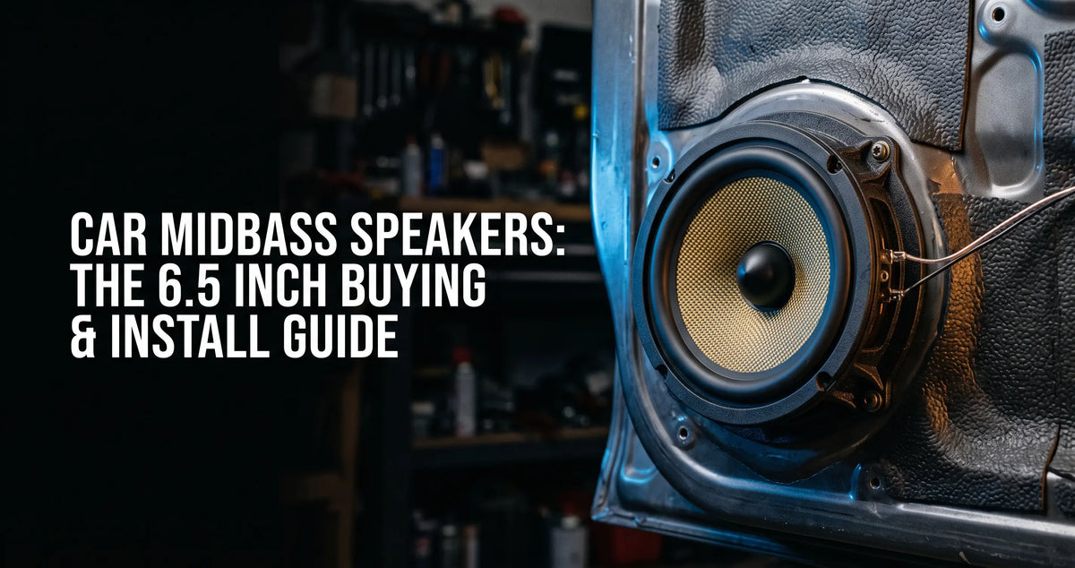 Car Midbass Speakers: The 6.5 Inch Buying and Install Guide