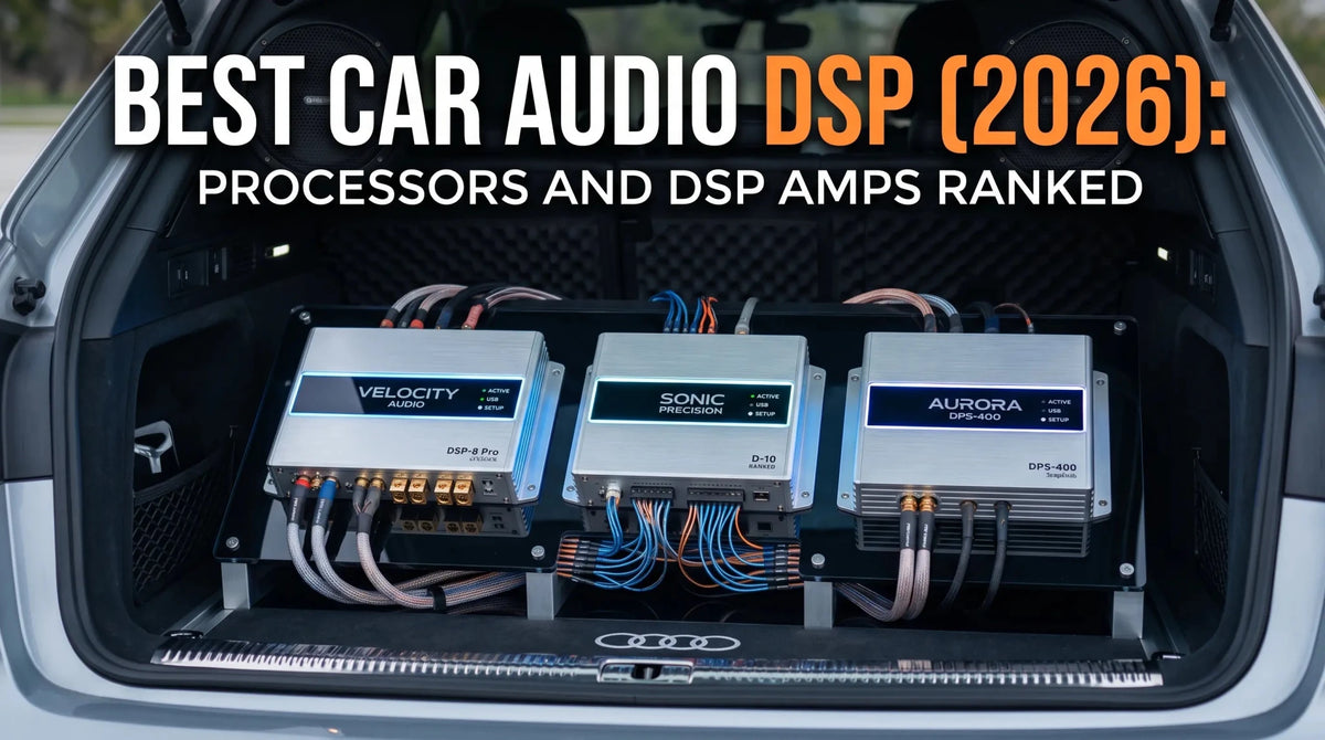 Best Car Audio DSP (2026): Processors and DSP Amps Ranked