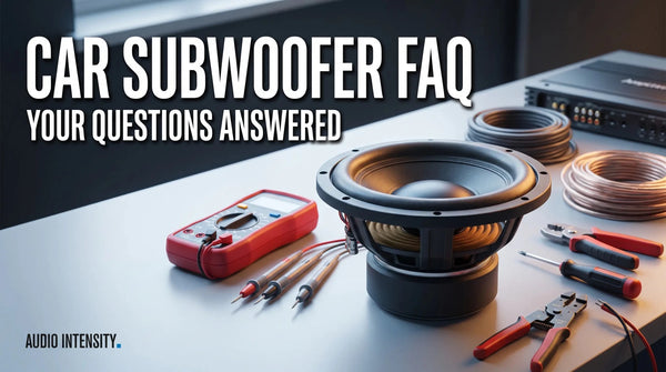 Car Subwoofer FAQ: Your Questions Answered - Audio Intensity