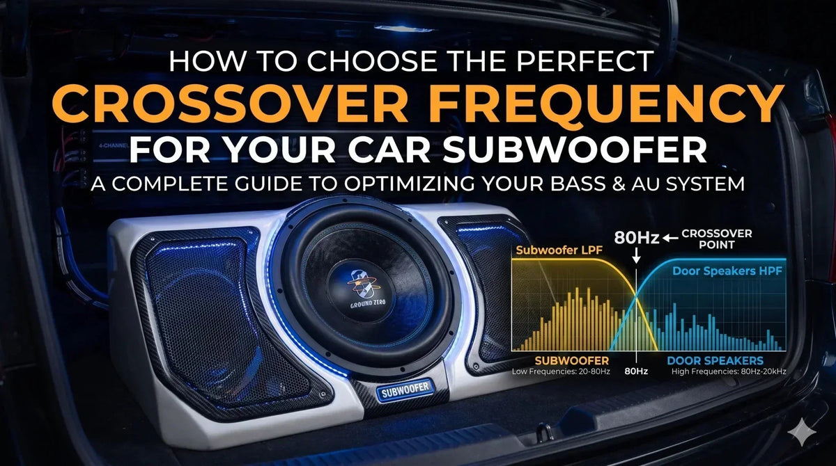 How to Choose Crossover Frequency for Car Subwoofer – Expert Guide 2026