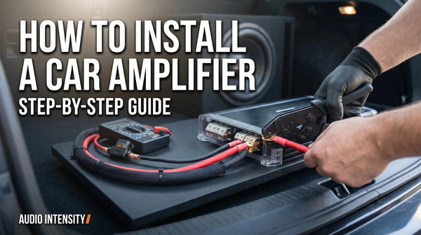 Step‑by‑Step Guide on How to Install Amplifier in Car - Audio Intensity