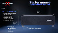 Proline X PO 10-P DF SW ported down fire enclosure, front panel on 1.75 inch feet, 31 by 7.75 inches.