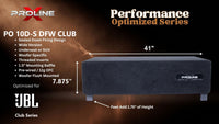 Proline X PO 10D-S DFW CLUB sealed down-fire wide enclosure for two JBL Club 102SL, 41 inches wide by 7.875 inches tall, feet add 1.75 inches of height.