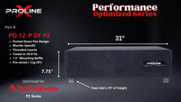 Proline X PO 12-P DF P2 ported down fire enclosure, front panel on 1.75 inch feet, 31 by 7.75 inches.