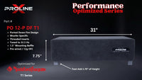 Proline X PO 12-P DF T1 ported down fire enclosure, front panel on 1.75 inch feet, 31 by 7.75 inches.