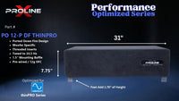 Proline X PO 12-P DF THINPRO ported down fire enclosure, front panel on 1.75 inch feet, 31 by 7.75 inches.