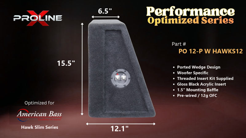 Proline X PO 12-P W HAWKS12 ported wedge, side profile with recessed terminal cup, 12.1 inch base, 15.5 inches tall.