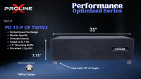 Proline X PO 13-P DF TW5V2 ported down fire enclosure, front panel on 1.75 inch feet, 31 by 7.75 inches.