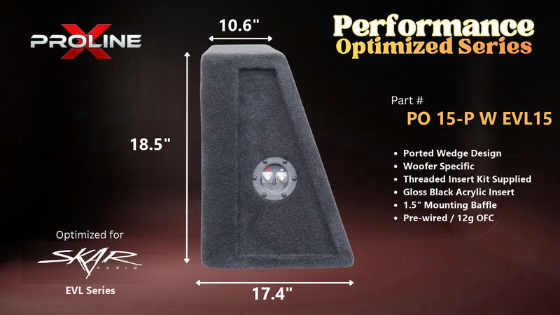 Proline X PO 15-P W EVL15 ported wedge, side profile with recessed terminal cup, 17.36 inch base, 18.5 inches tall.